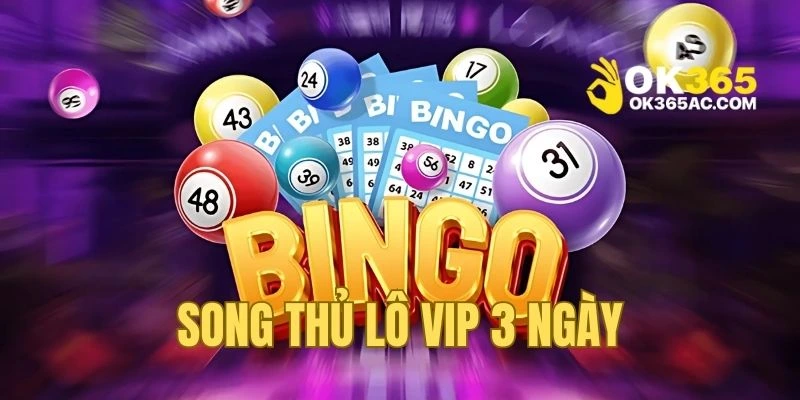 Lô song thủ với khung cược 3 ngày